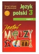 Sie sind unter uns. Polnische Sprache. klasa 3. Gimnazjum. Zeszyt ćwiczeń cz. 2